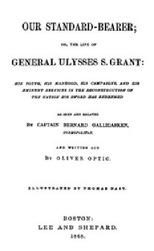 [Gutenberg 45118] • Our Standard-Bearer; Or, The Life of General Uysses S. Grant